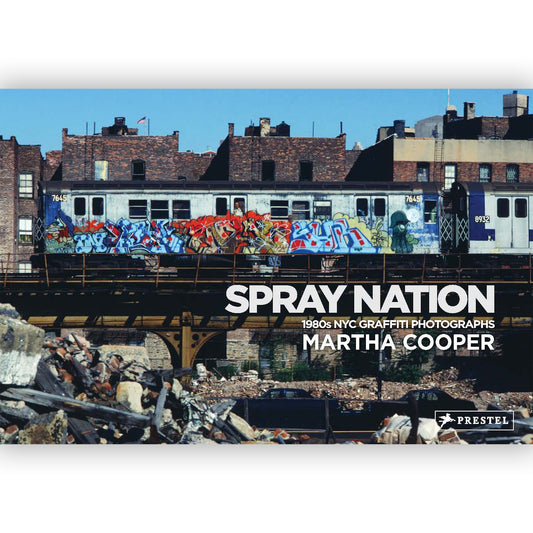 Spray Nation by Martha Cooper graffiti photography book.